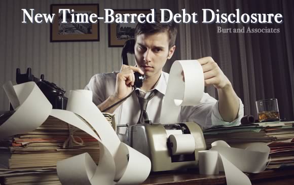 New Time-Barred Debt Disclosure - Burt and Associates
